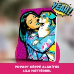 Egyedi PopArt Kép vászonkép nyomtatás - Saját Fotódból Műalkotás 30x40 cm